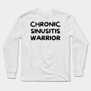 Chronic Sinusitis Warrior Long Sleeve T-Shirt